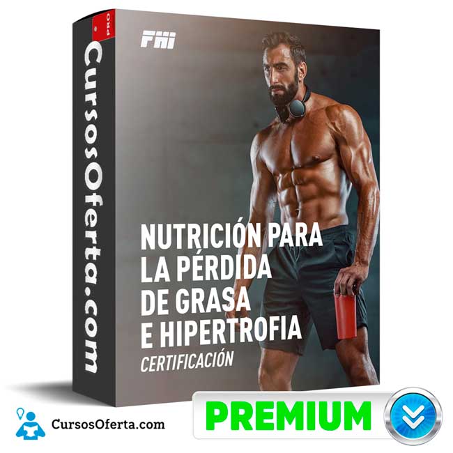 Nutrición para la pérdida de grasa e hipertrofia de FHI