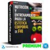 Nutrición y entrenamiento para la estética corporal de FHI