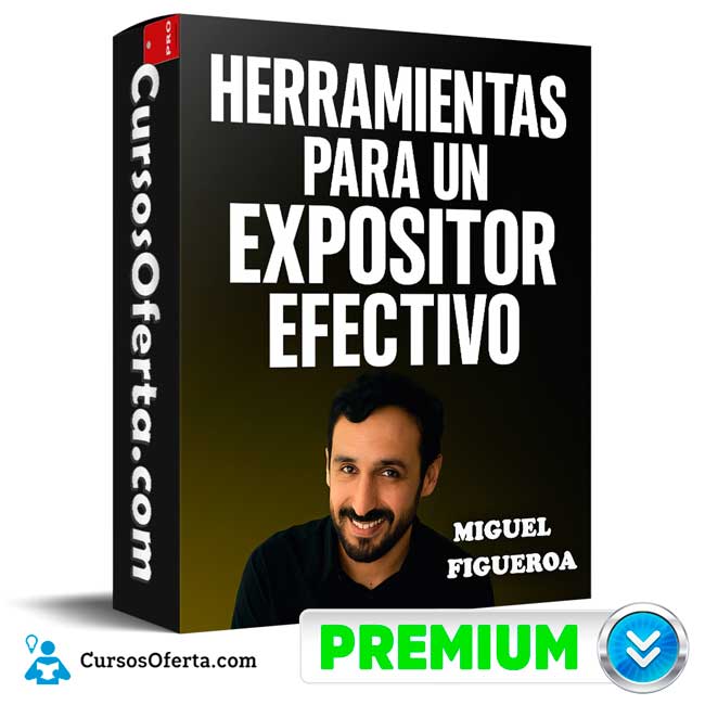 Programa Certificado Herramientas Para un Expositor Efectivo de Miguel Figueroa