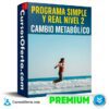 Programa Simple y Real Nivel 2 - Cambio Metabólico de Dr. Mauricio Acevedo