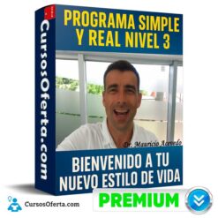 Programa Simple y Real Nivel 3 - Bienvenido a tu nuevo estilo de vida de Dr. Mauricio Acevedo