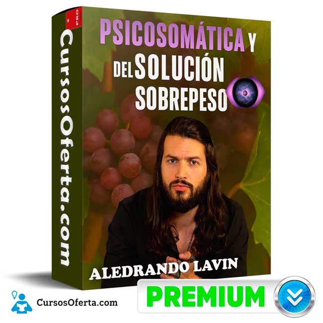 Psicosomática y solución del sobre peso de Aledrando Lavin