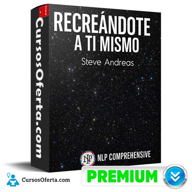 Recreándote a Ti Mismo de Steve Andreas