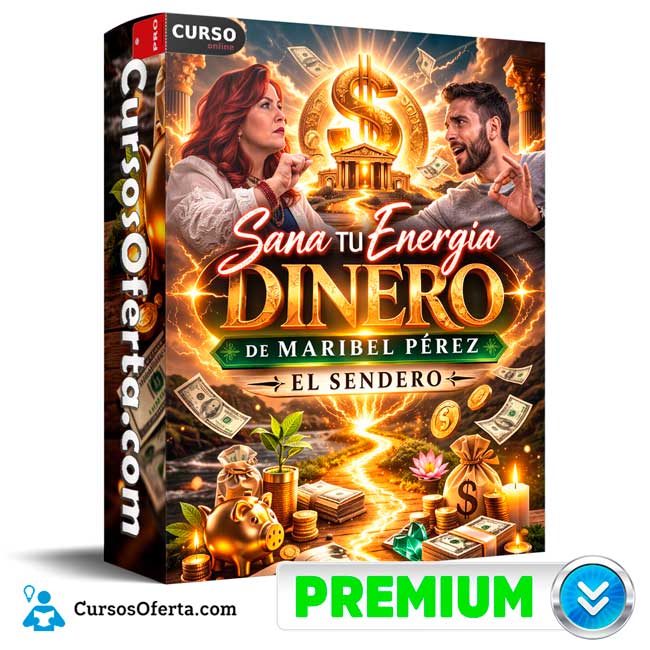 Sana tu Energía Dinero de Maribel Pérez - El Sendero
