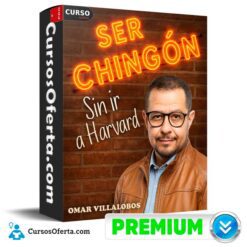 Ser Chingón Sin Ir a Harvard de Omar Villalobos