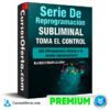 Serie de Reprogramación Subliminal de Eli Escobar Luján