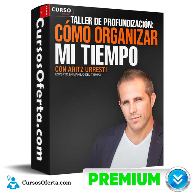 Taller de Profundización. Cómo Organizar mi Tiempo de Aritz Urresti