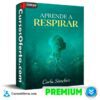 Aprende a Respirar  de Carla Sánchez
