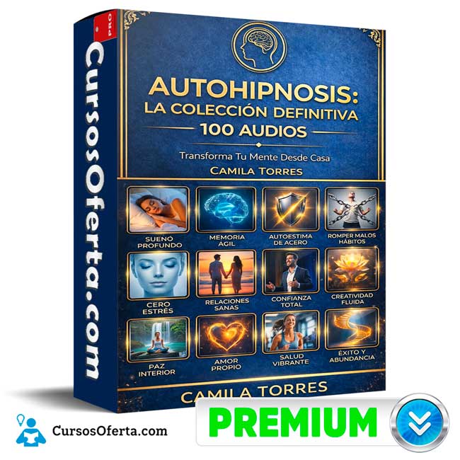 Autohipnosis La Colección Definitiva 100 Audios de Camila Torres