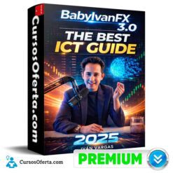 BabyIvanFX 3.0 The Best ICT Guide 2025 de Iván Vargas