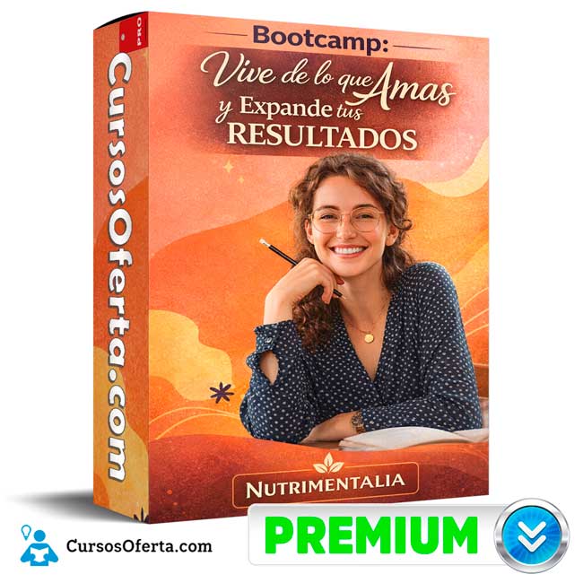 Bootcamp Vive de los que amas y expande tus resultados de Nutrimentalia