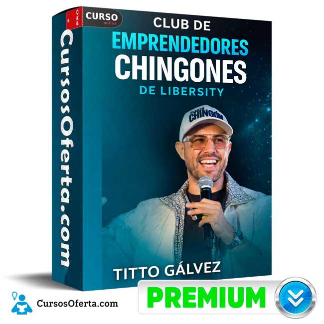 Club de Emprendedores Chingones de Libersity - Titto Galvez