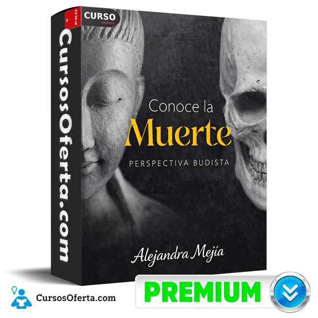 Conoce la Muerte - Perspectiva Budista de Alejandra Mejía