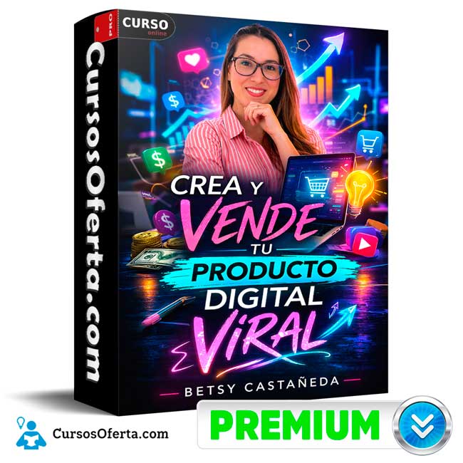 Crea y Vende Tu Producto Digital Viral de Betsy Castañeda