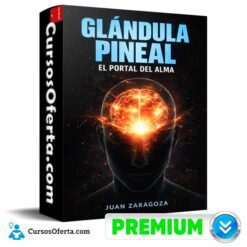 Glándula Pineal El Portal del Alma de Juan Zaragoza