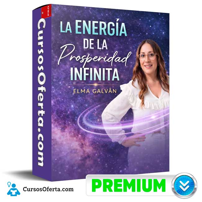 La Energía de la Prosperidad Infinita de Elma Galván