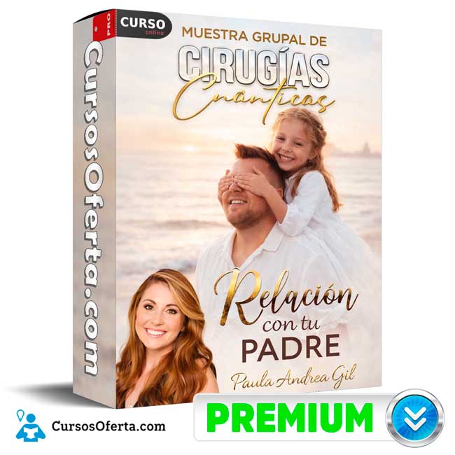 Muestra Grupal de Cirugías Cuánticas Relación con tu Padre de Paula Andrea Gil