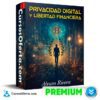 Privacidad Digital y Libertad Financiera de Alvaro Rivera