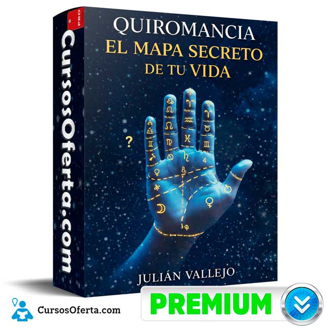 Quiromancia el mapa secreto de tu vida de Julián Vallejo