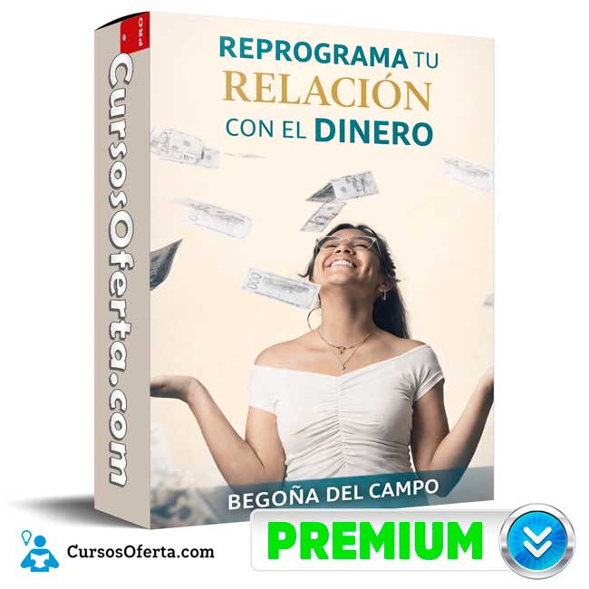 Reprograma tu Relación con el Dinero de Begoña del Campo