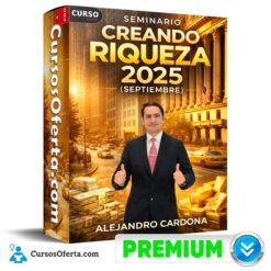 Seminario Creando Riqueza 2025 (Septiembre) de Alejandro Cardona