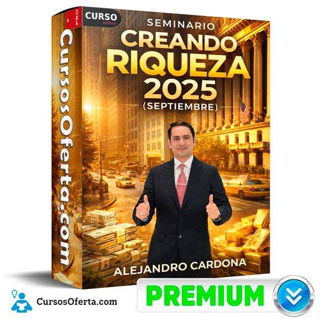Seminario Creando Riqueza 2025 (Septiembre) de Alejandro Cardona
