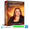 Tu Energía Vende Antes Que Tu Estrategia de Georgina Moreno