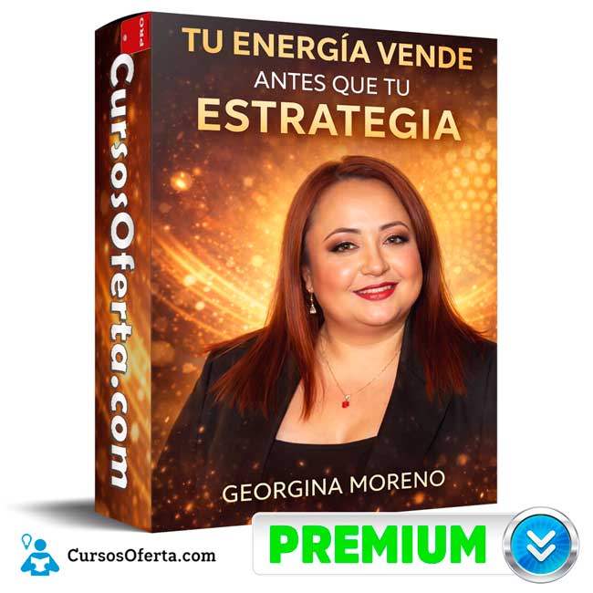 Tu Energía Vende Antes Que Tu Estrategia de Georgina Moreno