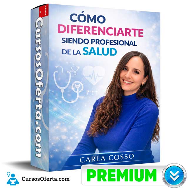 Cómo diferenciarte siendo profesional de la salud de Carla Cosso