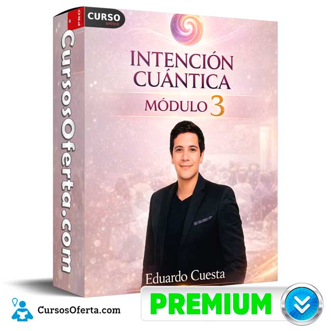 Intención Cuántica Módulo 3 de Eduardo Cuesta