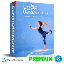 Yoga Terapéutico - Equilibra, Alivia y Renueva de Gaby Zermeño